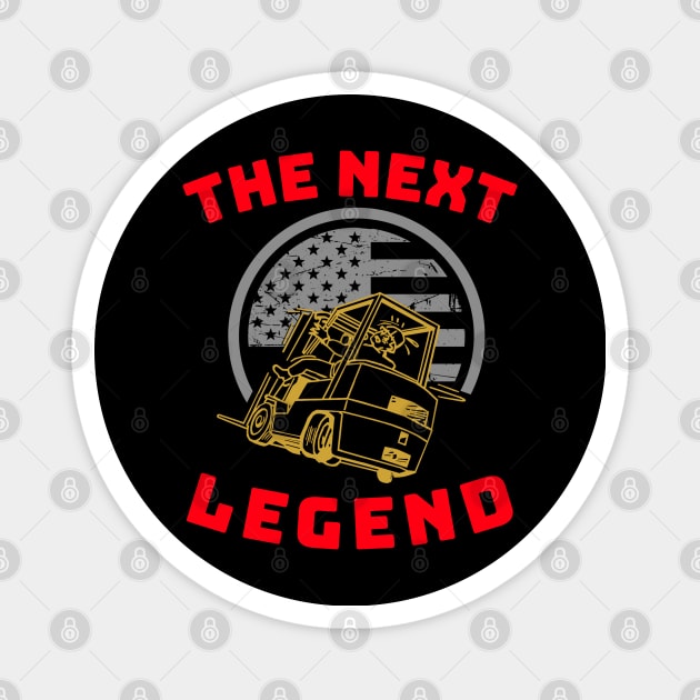 The Next Forklift Legend GR Magnet by Teamster Life